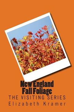 portada New England Fall Foliage: The VISITING SERIES