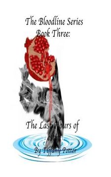 portada The Bloodlines Series: Book Three: The Last Hours of Destiny (en Inglés)