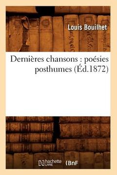portada Dernières Chansons: Poésies Posthumes (Éd.1872) (en Francés)