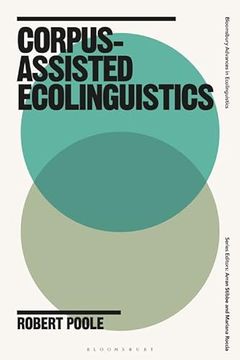 portada Corpus-Assisted Ecolinguistics (Bloomsbury Advances in Ecolinguistics) (en Inglés)