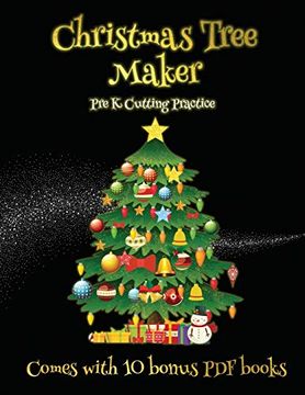 portada Pre k Cutting Practice (Christmas Tree Maker): This Book can be Used to Make Fantastic and Colorful Christmas Trees. This Book Comes With a Collection. Make an Excellent Start to his 