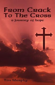 portada from crack to the cross: a journey of hope (in English)