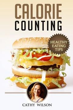 portada Calorie Counting: Healthy Eating Tips (en Inglés)