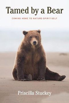 portada Tamed by a Bear: Coming Home to Nature-Spirit-Self (en Inglés)