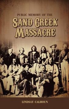 portada public memory of the sand creek massacre (en Inglés)