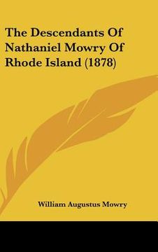 portada the descendants of nathaniel mowry of rhode island (1878) (en Inglés)