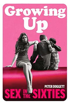 portada Growing up: Sex in the Sixties (in English)