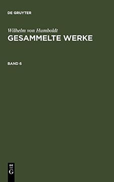 portada Humboldt, Wilhelm Von: Gesammelte Werke. Band 6 (in German)