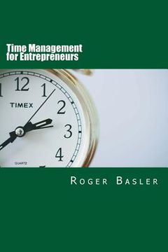 portada Time Management for Entrepreneurs: 25 tips and tools I have been using for real (in English)