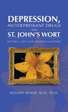 portada Depression, Antidepressant Drugs and St. John's Wort: Myths, Lies and Manipulations