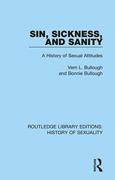 portada Sin, Sickness and Sanity: A History of Sexual Attitudes (Routledge Library Editions: History of Sexuality) (en Inglés)