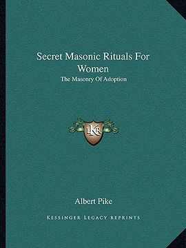 portada secret masonic rituals for women: the masonry of adoption (en Inglés)