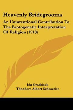 portada heavenly bridegrooms: an unintentional contribution to the erotogenetic interpretation of religion (1918)
