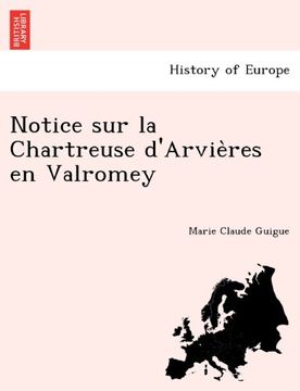 portada Notice sur la Chartreuse d'Arvières en Valromey (French Edition)