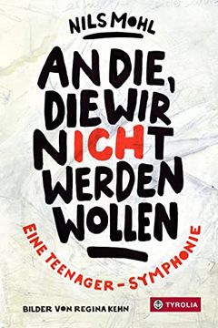 portada An Die, die wir Nicht Werden Wollen: Eine Teenager-Symphonie (en Alemán)