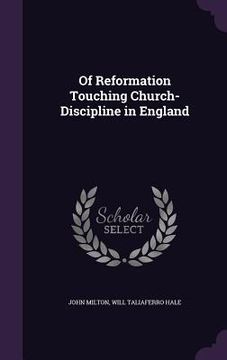 portada Of Reformation Touching Church-Discipline in England (en Inglés)