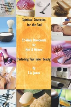 portada Spiritual Cosmetics for the Soul (New Small Edition): Devotionals for Men & Women - Perfecting Your Inner Beauty (en Inglés)