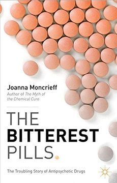 portada The Bitterest Pills: The Troubling Story of Antipsychotic Drugs (en Inglés)