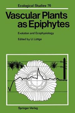 portada vascular plants as epiphytes: evolution and ecophysiology (en Inglés)