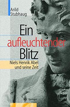 portada Ein Aufleuchtender Blitz: Niels Henrik Abel und Seine Zeit (en Alemán)