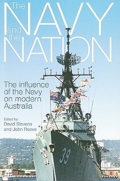 portada The Navy and the Nation: The Influence of the Navy on Modern Australia (en Inglés)