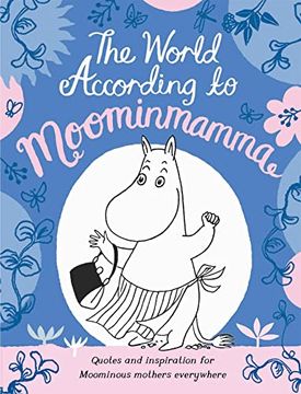 portada The World According to Moominmamma: Inspirational Quotes for Moominous Mothers Everywhere (en Inglés)