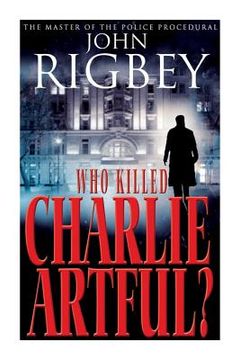portada Who Killed Charlie Artful? (en Inglés)
