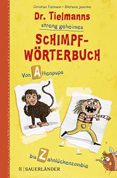 portada Dr. Tielmanns Streng Geheimes Schimpfwörterbuch: Von Affenpups bis Zahnlückenzombie (en Alemán)