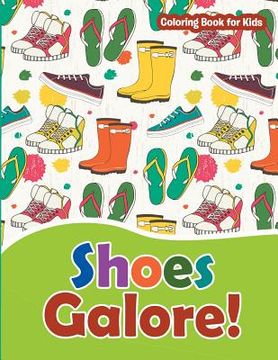 portada Shoes Galore! Coloring Book for Kids: Fashion Coloring Books For Teens and Girls (en Inglés)