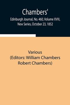 portada Chambers' Edinburgh Journal, No. 460, Volume XVIII, New Series, October 23, 1852 (en Inglés)