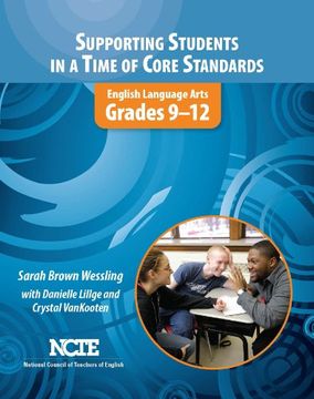 portada Supporting Students in a Time of Core Standards: English Language Arts, Grades 9-12 (in English)