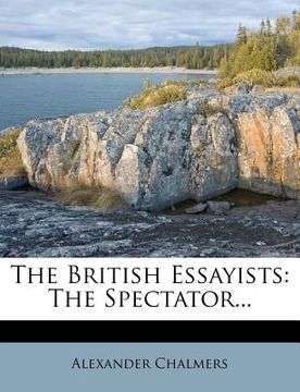 portada the british essayists: the spectator... (en Inglés)