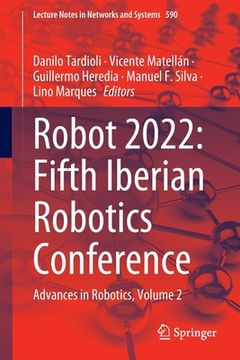 portada Robot2022: Fifth Iberian Robotics Conference: Advances in Robotics, Volume 2 (en Inglés)