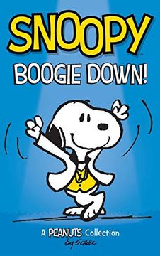 portada Snoopy: Boogie Down! A Peanuts Collection (11) (Peanuts Kids) (en Inglés)