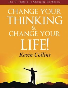 portada Change Your Thinking & Change Your Life: The Ultimate Life Changing Workbook (en Inglés)