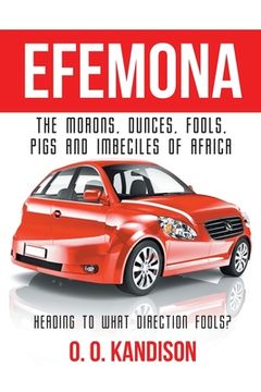 portada Efemona: The Morons, Dunces, Fools, Pigs and Imbeciles of Africa (en Inglés)