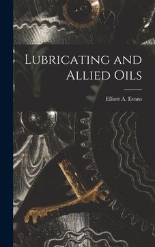 portada Lubricating and Allied Oils (en Inglés)