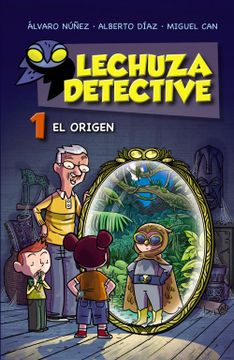 portada Lechuza Detective 1: El Origen (Literatura Infantil (6-11 Años) - Lechuza Detective) (in Spanish)