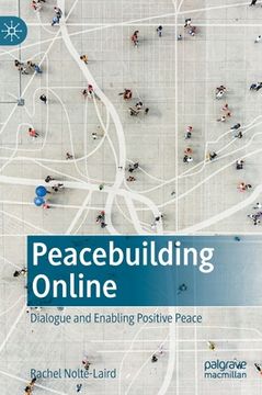 portada Peacebuilding Online: Dialogue and Enabling Positive Peace (en Inglés)