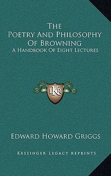 portada the poetry and philosophy of browning: a handbook of eight lectures (en Inglés)