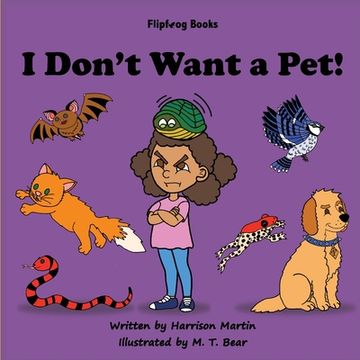 portada I Don't Want a Pet! (en Inglés)
