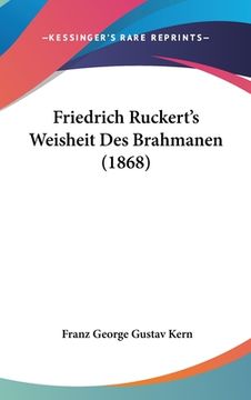 portada Friedrich Ruckert's Weisheit Des Brahmanen (1868) (en Alemán)