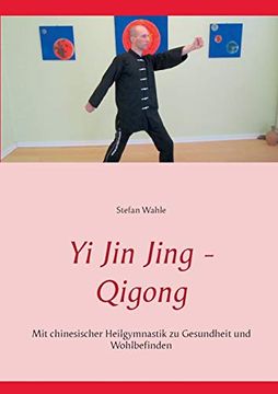portada Yi jin Jing - Qigong: Mit Chinesischer Heilgymnastik zu Gesundheit und Wohlbefinden (en Alemán)