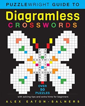 portada Puzzlewright Guide to Diagramless Crosswords: Over 50 Puzzles With Solving Tips and Extra Hints for Beginners (en Inglés)
