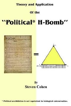 portada theory and application of the "political* h-bomb" *political annihilation is not equivalent to biological extermination.: how i cracked the mathematic (in English)