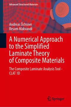 portada A Numerical Approach to the Simplified Laminate Theory of Composite Materials: The Composite Laminate Analysis Tool--Clat 1d (en Inglés)