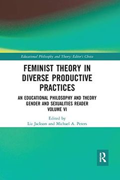 portada Feminist Theory in Diverse Productive Practices: An Educational Philosophy and Theory Gender and Sexualities Reader, Volume vi (Educational Philosophy and Theory: Editor’S Choice) (en Inglés)