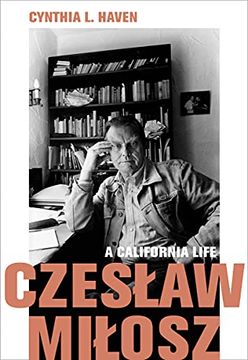 portada Czesław Miłosz: A California Life (California Lives) 
