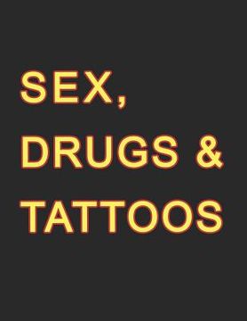 portada Sex, Drugs & Tattoos: Tattoo Skizzen Buch / 7 Leere Felder Pro Seite (en Alemán)