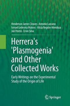 portada Herrera's 'Plasmogenia' and Other Collected Works: Early Writings on the Experimental Study of the Origin of Life (en Inglés)